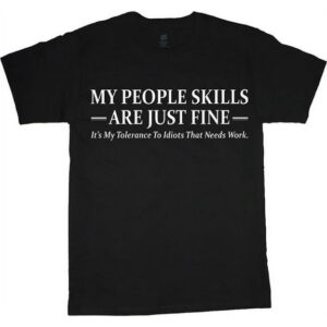 People Skills Funny Sarcastic Graphic T-Shirt