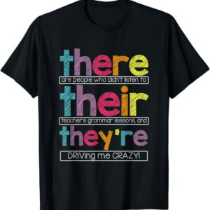 There Their They're Funny Grammar Teacher Graphic T-Shirt
